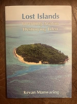 Lost Islands: Inventing Avalon, Destroying Eden Signed and Inscribed by the Author