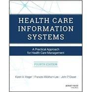 Seller image for Health Care Information Systems: A Practical Approach for Health Care Management for sale by eCampus