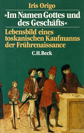 Image du vendeur pour Im Namen Gottes und des Geschfts". Lebensbild eines toskanischen Kaufmanns der Frhrenaissance Francesco di Marco Datini 1335 - 1410. Aus d. Engl. bers. von Uta-Elisabeth Trott. mis en vente par Fundus-Online GbR Borkert Schwarz Zerfa