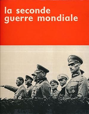 La seconde guerre mondiale. Une chronique par l'image. Texte français de Gilbert Badia.
