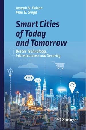 Bild des Verkufers fr Smart Cities of Today and Tomorrow : Better Technology, Infrastructure and Security zum Verkauf von AHA-BUCH GmbH