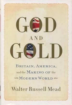 Immagine del venditore per God And Gold: Britain, America, and the Making Of the Modern World venduto da Kenneth A. Himber