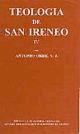 Teología de San Ireneo. IV: Traducción y comentario del libro IV del Adversus haereses
