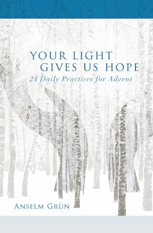 Seller image for Your Light Gives Us Hope : 24 Daily Practices for Advent for sale by GreatBookPrices