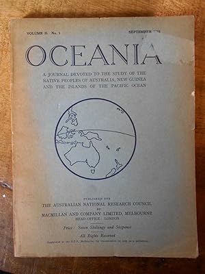 OCEANIA: Volume II. No.1: September 1931: A Journal Devoted to the Study of the Native Peoples of...