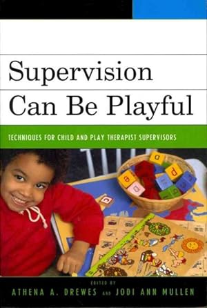 Immagine del venditore per Supervision Can Be Playful : Techniques for Child and Play Therapist Supervisors venduto da GreatBookPrices
