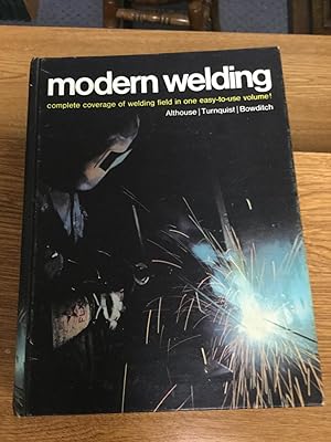 Image du vendeur pour Modern Welding: Complete Coverage of Welding Field in One Easy-to-Use Volume mis en vente par Nick of All Trades