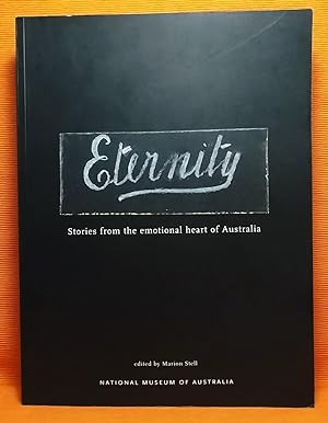Immagine del venditore per Eternity: Stories from the Emotional Heart of Australia venduto da Wormhole Books