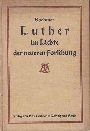 Luther im Lichte der neueren Forschung. Ein kritischer Bericht