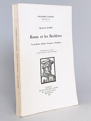 Imagen del vendedor de Rome et les Berbres. Un problme militaire d'Auguste  Diocltien [ Livre ddicac par l'auteur ] a la venta por Librairie du Cardinal