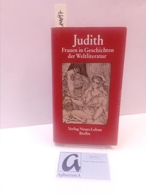Bild des Verkufers fr Judith. Frauen in Geschichten der Weltliteratur. zum Verkauf von AphorismA gGmbH