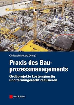 Immagine del venditore per Praxis Des Bauprozessmanagements : Termine, Kosten Und Qualitat Zuverlassig Steuern -Language: german venduto da GreatBookPrices