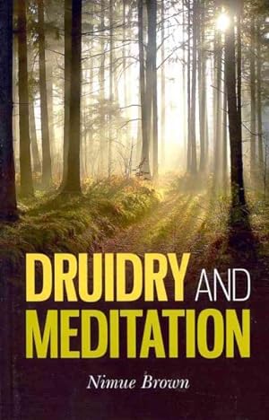 Seller image for Druidry and Meditation : Exploring How Meditation Can Enhance Your Druidic Practice for sale by GreatBookPrices