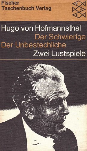 Bild des Verkufers fr Der Schwierige : Lustspiel in 3 Akten; Der Unbestechliche : Lustspiel in 5 Akten. Hugo von Hofmannsthal. 163. - 170. Tsd. / Fischer-Taschenbcher ; 7016 zum Verkauf von Antiquariat Buchhandel Daniel Viertel