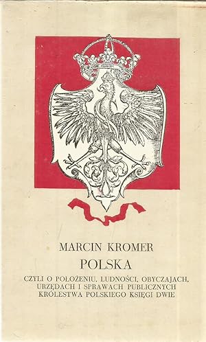 Polska - czyli o polozeniu, Ludnosci, Obyczajach, Urzedach i sprawach publicznych krolestwa polsk...