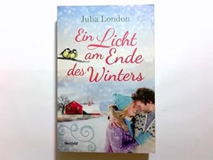 Bild des Verkufers fr Ein Licht am Ende des Winters : Roman. Julia London. Aus dem Amerikan. von Sabine Schfer zum Verkauf von Antiquariat Buchhandel Daniel Viertel