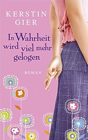 Bild des Verkufers fr In Wahrheit wird viel mehr gelogen : Roman. Kerstin Gier zum Verkauf von Antiquariat Buchhandel Daniel Viertel