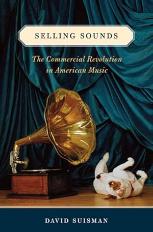 Seller image for Selling Sounds : The Commercial Revolution in American Music for sale by GreatBookPrices