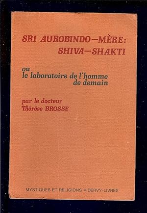 Imagen del vendedor de SRI AUROBINDO-MRE : SHIVA -SHAKTI ou LE LABORATOIRE DE L'HOMME DE DEMAIN a la venta por LA FRANCE GALANTE