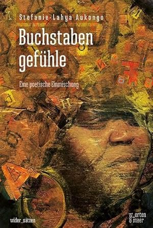 Seller image for Buchstabengefhle : Eine poetische Einmischung for sale by AHA-BUCH GmbH