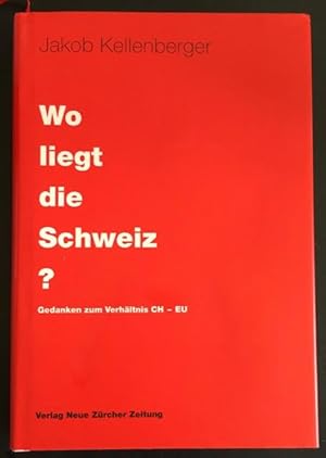 Wo liegt die Schweiz? Gedanken zum Verhältnis Schweiz - EU.