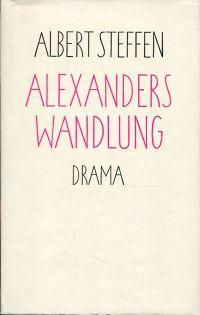 Alexanders Wandlung. Drama.