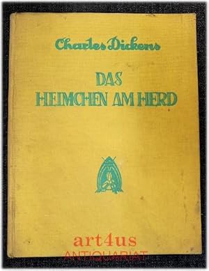 Das Heimchen am Herd : Ein Hausmärchen. Die völlige Neuübertragung besorgte im Auftrag des Verlag...