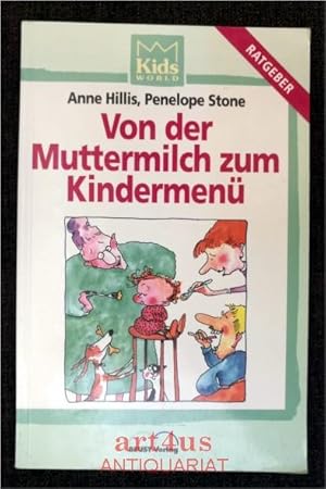Seller image for Von der Muttermilch zum Kindermen : einfach-praktische Ernhrungstips und Rezepte. for sale by art4us - Antiquariat
