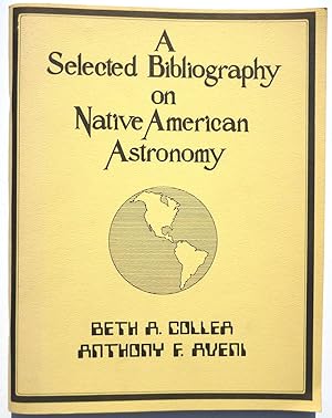 A Selected Bibliography on Native American Astronomy.