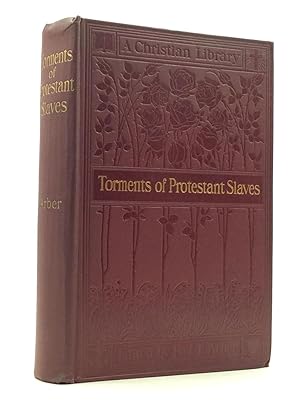 Imagen del vendedor de THE TORMENTS OF PROTESTANT SLAVES in the French King's Galleys, and in the Dungeons of Marseilles 1686-1707 A.D. a la venta por Kubik Fine Books Ltd., ABAA