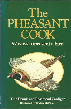 Seller image for The Pheasant Cook: 97 Ways to Present a Bird for sale by Deeside Books