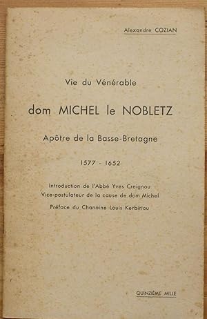 Vie de vénérable dom Michel le Nobletz, apôtre de la Basse-Bretagne 1577-1652