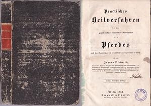 Image du vendeur pour Practisches Heilverfahren bei den gewhnlichsten innerlichen Krankheiten des Pferdes nach den Grundstzen der practischen Thierarzneischule in Wien. Dritte vermehhrte Auflage mis en vente par Graphem. Kunst- und Buchantiquariat