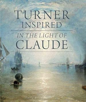 Imagen del vendedor de Turner Inspired : In the Light of Claude a la venta por GreatBookPrices