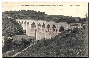 Carte Postale Ancienne La Chapelle sous Dun Le Viaduc du Gothard sur le Sornin