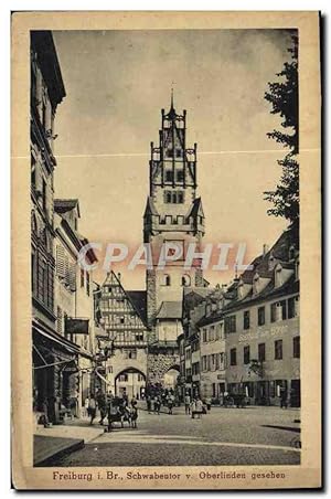 Carte Postale Ancienne Freiburg i Br Schwabentor Oberlinden gesehen