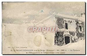 Carte Postale Ancienne Le Mont Ventoux sous la neige (Vaucluse) alt 1908 m La Terrasse de l'Obser...