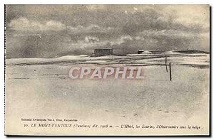 Seller image for Carte Postale Ancienne Le Mont Ventoux (Vaucluse) alt 1908 m l'Htel les Ecurries l'Observatoire sous la neige for sale by CPAPHIL