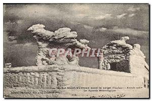 Seller image for Carte Postale Ancienne Le Mont Ventoux sous la neige Vaucluse Les Appareils Meteorologiques for sale by CPAPHIL