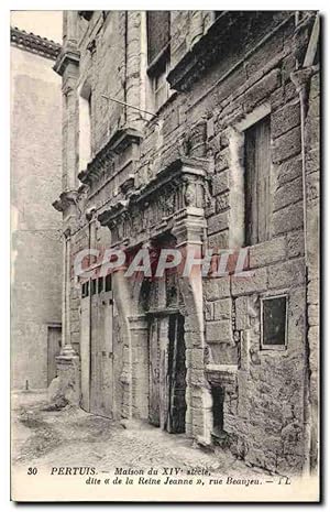 Carte Postale Ancienne Pertuis Maison du XIVe s dite de la Reine Jeanne rue Beaujeu