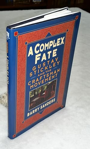 A Complex Fate: Gustav Stickley and the Craftsman Movement