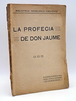 BIBLIOTECA NOVELESCO CIENTÍFICA. XV. LA PROFECÍA DE DON JAUME (Coronel Ignotus), Circa 1920