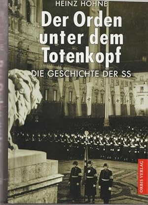 Der Orden unter dem Totenkopf. Die Geschichte der SS.