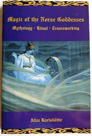 Bild des Verkufers fr Magic of the Norse Goddesses: Mythology, Ritual, Tranceworking zum Verkauf von Kazoo Books LLC