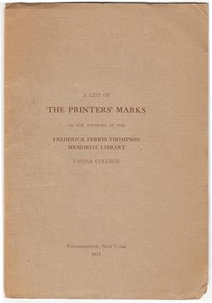 A List of the Printers' Marks in the Windows of the Frederick Ferris Thompson Memorial Library, V...