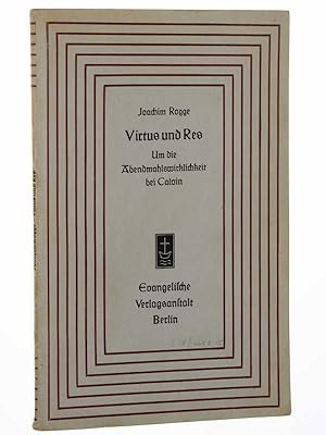 Bild des Verkufers fr Virtus und Res. um die Abendmahlswirklichkeit bei Calvin. zum Verkauf von Antiquariat Lehmann-Dronke