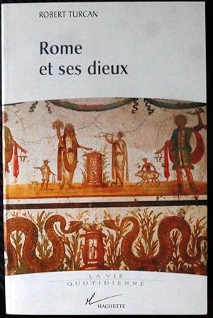 Rome et ses dieux (La vie quotidienne) (French Edition)