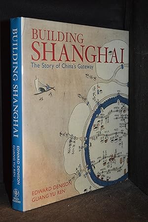 Immagine del venditore per Building Shanghai; The Story of China's Gateway venduto da Burton Lysecki Books, ABAC/ILAB