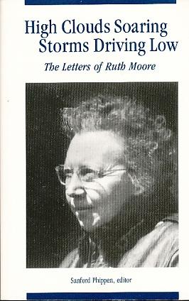 Seller image for High Clouds Soaring, Storms Driving Low: the Letters of Ruth Moore for sale by Bookshelf of Maine