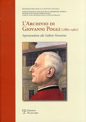Seller image for L' archivio di Giovanni Poggi (1880-1961). Soprintendente alle gallerie fiorentine. for sale by FIRENZELIBRI SRL